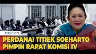 Titiek Soeharto Pimpin Rapat Komisi IV Untuk Pertama Kalinya [upl. by Dranik211]