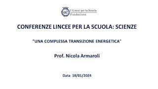 Prof Nicola Armaroli 18012024  Conferenze Lincee per la Scuola scienze [upl. by Laraine475]