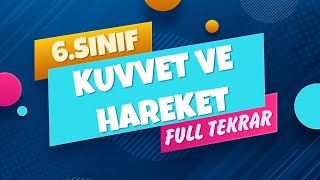 6sınıf Fen Bilimleri 3ÜNİTE FULL TEKRAR  KUVVET VE HAREKET [upl. by Geminius]