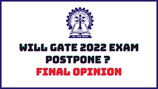 will GATE 2022 Exam Postpone   My final opinion for gate2022 gatecommunity [upl. by Inanak929]