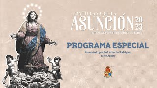 Programa Especial quotCantillana es Asunciónquot presentado por José Antonio Rodríguez  13 Agosto 2023 [upl. by Stelu]