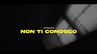 Rei Santana  Non ti conosco Official Video [upl. by Silliw]