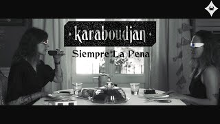 ♦ Karaboudjan ♦ Siempre la pena Clip [upl. by Narmi]