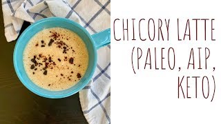 Chicory Latte Paleo AIP Keto  Coffee Substitute Drink [upl. by Eiten784]