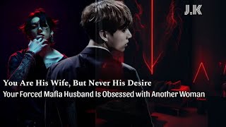 Your Mafia Husband Is Obsessed with Another Woman Jungkook ff Bts Ff Oneshot jungkookff btsff [upl. by Nosidam]