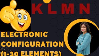 Electronic Configuration Of First 30 Elements KLMN Shell [upl. by Auqkinahs222]