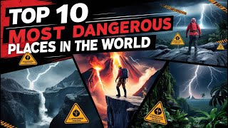 Top 10 Most Dangerous Places You Should Never Visit [upl. by Alexia]