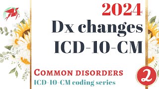 2024 ICD10CM changes Part 2  Diagnosis code changes [upl. by Assert]