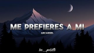 Arcangel  Me prefieres a mi letra [upl. by Tnafni883]