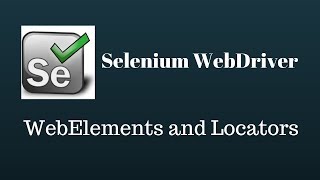 Selenium  WebDriver  WebElements and WebLocators [upl. by Abate]