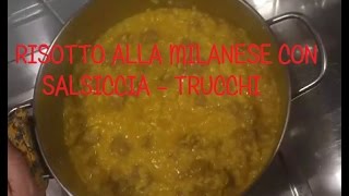 RISOTTO ALLA MILANESE CON LA SALSICCIA  TRUCCHI [upl. by Mettah338]