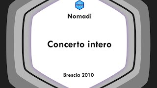 Nomadi  Brescia 2010  Concerto Intero [upl. by Schreibe776]