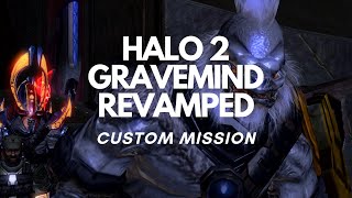 HALO 2 GRAVEMIND REVAMPED  Halo 2 Custom Mission [upl. by Ilrac]