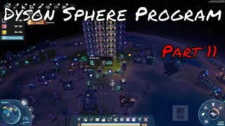 Dyson Sphere Program  PC  Part 11  Full Playthrough No Commentary [upl. by Rochester509]