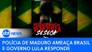 Polícia de Maduro ameaça Brasil e governo Lula responde  SBT News [upl. by Garik702]