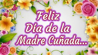 Feliz Dia Cuñada  Feliz Dia de la Madre Cuñada  Dedicatoria a mi Cuñada  Dedicatorias [upl. by Jempty382]