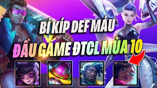 BÍ KÍP GIỮ MÁU GIAI ĐOẠN ĐẦU GAME  NHỮNG TRANG BỊ amp ĐỘI HÌNH TỐT NHẤT ĐỂ DEF MÁU ĐTCL MÙA 10 [upl. by Kisung1]