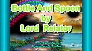 Lord Relator  Bottle And Spoon [upl. by Ynnavoig]