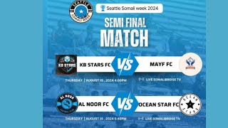 LIVE Semifinals 2  AlNoor vs Ocean Stars  2024 Seattle Somali Week [upl. by Saito]