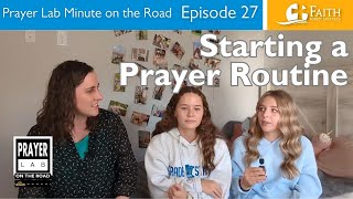 Starting A Prayer Routine Prayer Lab Minute on the Road – Episode 27 [upl. by Ecitnirp]