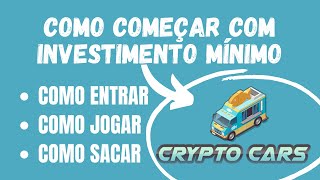 CRYPTO CARS COMO COMEÇAR COM INVESTIMENTO MÍNIMO  COMO ENTRAR JOGAR E SACAR [upl. by Eiuqnimod]