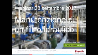 Webinar Manutenzione di un filtro idraulico it [upl. by Oeniri719]