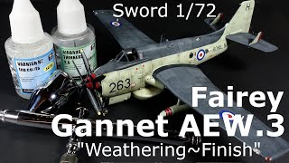 Aircraft Model  Sword 172 Fairey Gannet AEW3 Part33 quotWeatheringFinishquot [upl. by Gaither653]