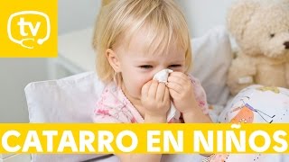 El catarro en los niños ¡todo lo que debes saber [upl. by Ylreveb]