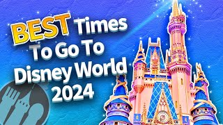 The BEST Times To Go To Disney World in 2024 [upl. by Amann]