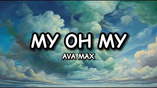 Ava Max  My Oh My Lyrics [upl. by Hanley]