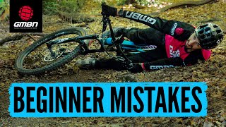 Beginner Mistakes amp How To Avoid Making Them  Mountain Bike Skills [upl. by Paradies694]