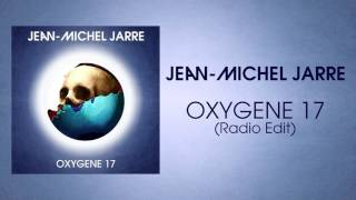 JeanMichel Jarre  Oxygene 17 Radio Edit [upl. by Lennahc514]