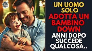 Sceglie Di Adottare Un Bambino Con La Sindrome Di Down Senza Sapere Che La Sua Vita Sarebbe [upl. by Nylanna]