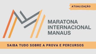 Informações Maratona de Manaus Atualização  Saiba tudo sobre a prova e percursos [upl. by Nomead]