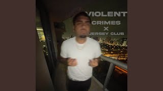 Violent Crimes x jerseyclub [upl. by Mitzl]