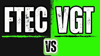 FTEC vs VGT The Ultimate Showdown [upl. by Anelrats837]