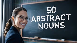 Abstract Nouns The Secret to Mastering English 50 Examples [upl. by Braeunig410]