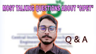 CIPET CENTRAL INSTITUTE OF PETROCHEMICALS ENGINEERING AND TECHNOLOGY Q amp A VIDEO [upl. by Hillery]