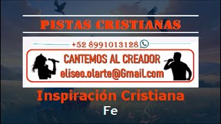 Inspiración Cristiana  Fe Karaoke Tono Mujer [upl. by Gyatt]