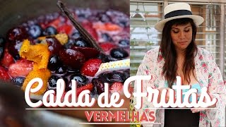 A CALDA DE FRUTAS VERMELHAS MAIS VERSÁTIL QUE EXISTE [upl. by Cantlon]