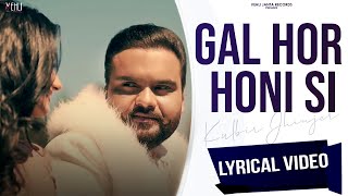 Gal Hor Honi Si Lyrical Video  Kulbir Jhinjer  Rakhwan Kota  Punjabi Songs 2022 [upl. by Linders]