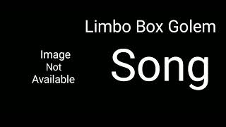 Limbo Box Golem Short Theme only [upl. by Htepsle]