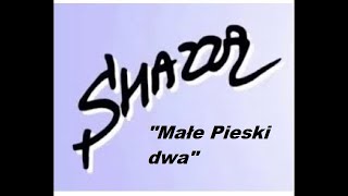 Shazza  Małe pieski dwa [upl. by Sunderland]