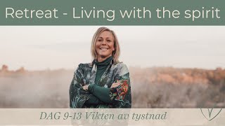 Retreat Living with the Sprit Dag 913  Vikten av tystnad [upl. by Arrio502]