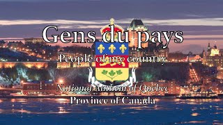 National Anthem Quebec  Gens du pays Province of Canada [upl. by Maddi543]