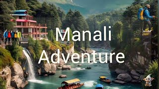 Manali Adventure  Ultimate Travel Guide by heyiamdobby [upl. by Courcy324]