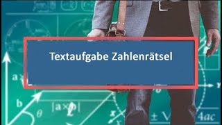 Textaufgabe Zahlenrätsel [upl. by Winnick]