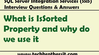 SSIS Interview Questions  What is IsSorted Property and why do we use it [upl. by Arytahs]