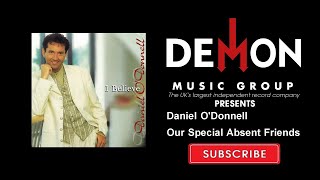 Daniel ODonnell  Our Special Absent Friends [upl. by Legna]