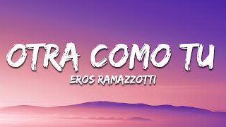 Eros Ramazzotti  Otra Como Tú Letra  Lyrics [upl. by Adnirb]